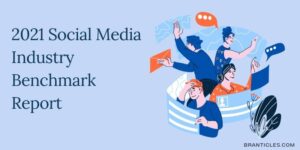2021 Social Media Industry Benchmark Report