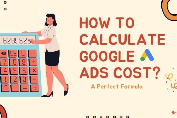 How to Calculate Google Ads Cost